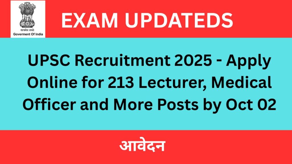 UPSC Recruitment 2025 Notification – Apply Online for 213 Posts