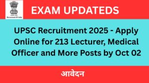 सपना सच करने का मौका  है, UPSC Recruitment 2025   जारी कर दी है।